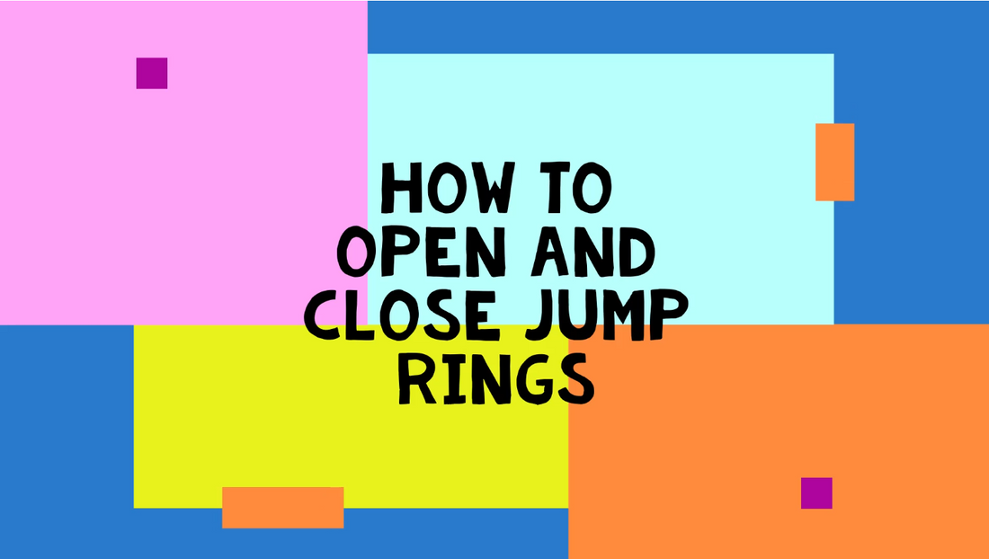 How To Open and Close Jump Rings